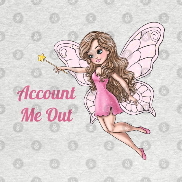 Account Me Out Fairy by AGirlWithGoals